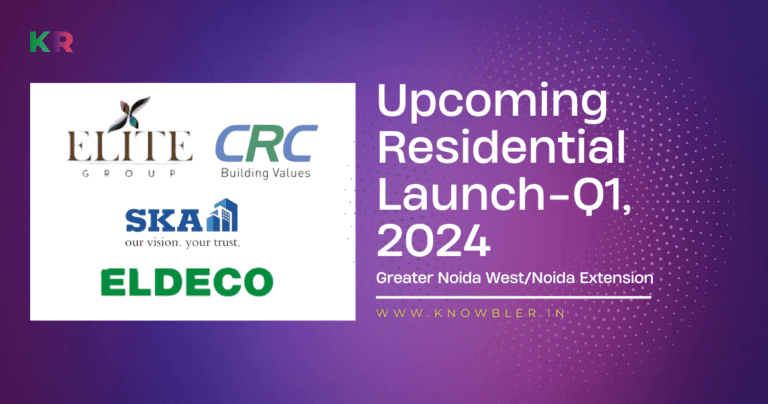 Upcoming Residential Launch-Q1 2024 Greater Noida WestNoida Extension